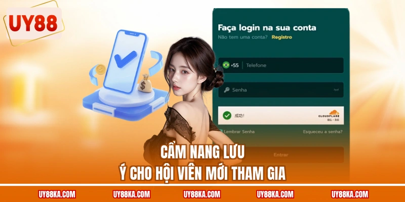 Quy Trình Đăng Nhập UY88 Trong 2 Phút, Không Phát Sinh Lỗi 3 Cẩm nang lưu ý cho hội viên mới tham gia