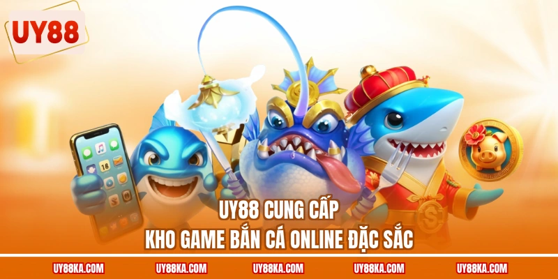 Bắn Cá Online - Chinh Phục Đại Dương, Săn Thưởng X500 4 UY88 cung cấp kho game bắn cá online đặc sắc